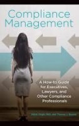 Compliance Management - A How-to Guide for Executives, Lawyers, and Other Compliance Professionals