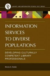 Information Services to Diverse Populations - Developing Culturally Competent Library Professionals