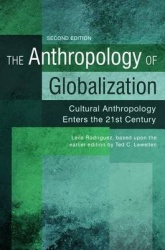 The Anthropology of Globalization - Cultural Anthropology Enters the 21st Century, 2nd Edition