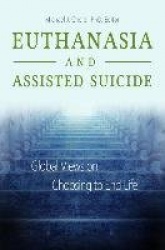 Euthanasia and Assisted Suicide - Global Views on Choosing to End Life