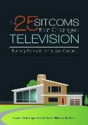 The 25 Sitcoms That Changed Television - Turning Points in American Culture