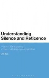 Understanding Silence and Reticence - Ways of Participating in Second Language Acquisition