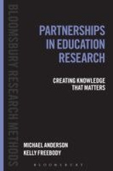 Partnerships in Education Research - Creating Knowledge that Matters