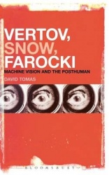 Vertov, Snow, Farocki - Machine Vision and the Posthuman