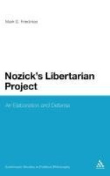 Nozick's Libertarian Project - An Elaboration and Defense