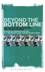 Beyond the Bottom Line - The Producer in Film and Television Studies