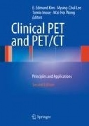 Clinical PET and PET/CT : Principles and Applications