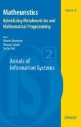 Matheuristics : Hybridizing Metaheuristics and Mathematical Programming