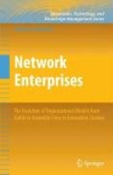 Network Enterprises - The Evolution of Organizational Models from Guilds to Assembly Lines to Innovation Clusters
