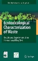 Ecotoxicological Characterization of Waste - Results and Experiences of an International Ring Test