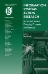 Information Systems Action Research - An Applied View of Emerging Concepts and Methods