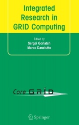 Integrated Research in GRID Computing - CoreGRID Integration Workshop 2005 (Selected Papers) November 28-30, Pisa, Italy