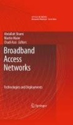 Broadband Access Networks - Technologies and Deployments