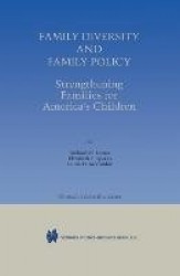 Family Diversity and Family Policy: Strengthening Families for America’s Children