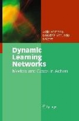 Dynamic Learning Networks : Models and Cases in Action