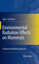 Environmental Radiation Effects on Mammals: A Dynamical Modeling Approach