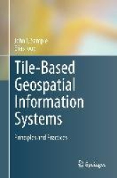 Tile-Based Geospatial Information Systems - Principles and Practices
