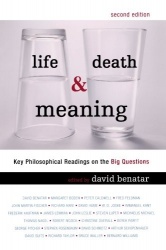 Life, Death and Meaning - Key Philosophical Readings on the Big Questions