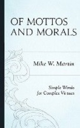 Of Mottos and Morals - Simple Words for Complex Virtues