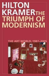 The Triumph of Modernism - The Art World, 1987–2005