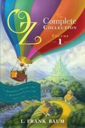 Oz, the Complete Collection, Volume 1 - The Wonderful Wizard of Oz; The Marvelous Land of Oz; Ozma of Oz