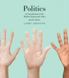 Politics (Canadian Edition) - An Introduction to the Modern Democratic State, Fourth Edition