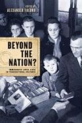 Beyond the Nation? - Immigrants' Local Lives in Transnational Cultures