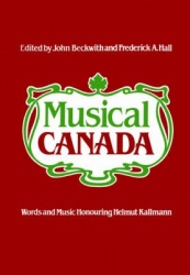 Musical Canada - Words and Music Honouring Helmut Kallmann