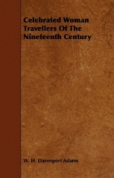 Celebrated Woman Travellers of the Nineteenth Century