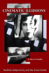 Cinematic Illusions - Realism, Subjectivity, and  the Avant-Garde