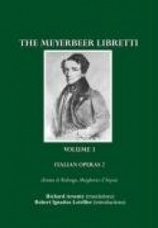 The Meyerbeer Libretti - Italian Operas 2 (Emma di Resburgo, Margherita d'Anjou)