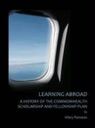 Learning Abroad - A History of the Commonwealth Scholarship and Fellowship Plan