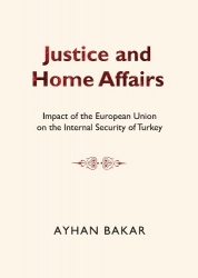 Justice and Home Affairs - Impact of the European Union on the Internal Security of Turkey