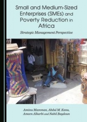 Small and Medium-Sized Enterprises (SMEs) and Poverty Reduction in Africa - Strategic Management Perspective