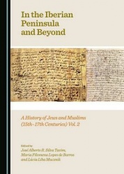 In the Iberian Peninsula and Beyond - A History of Jews and Muslims (15th-17th Centuries) Vol. 2