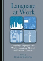 Language at Work - Analysing Language Use in Work, Education, Medical and Museum Contexts
