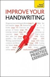 Improve Your Handwriting - Learn to write in a confident and fluent hand: the writing classic for adult learners and calligraphy