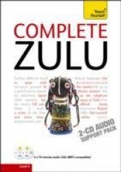 Complete Zulu Beginner to Intermediate Book and Audio Course: Audio Support - Learn to Read, Write, Speak and Understand a New L