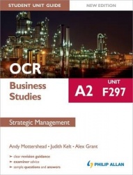 OCR A2 Business Studies Student Unit Guide New Edition: Unit F297 Strategic Management