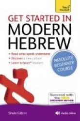 Get Started in Modern Hebrew Absolute Beginner Course - (Book and audio support)