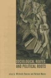 Sociological Routes and Political Roots