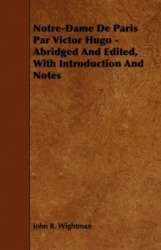 Notre-Dame de Paris Par Victor Hugo - Abridged and Edited, with Introduction and Notes