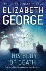 This Body of Death - A Page-Turning Mystery Featuring Thomas Lynley, now appearing on BBC1 and iPlayer