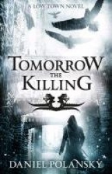 Tomorrow, the Killing - Low Town 2