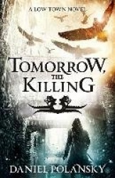 Tomorrow, the Killing - Low Town 2