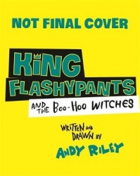 King Flashypants and the Boo-Hoo Witches - Book 4
