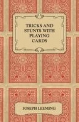 Tricks And Stunts With Playing Cards - Plus Games Of Solitaire