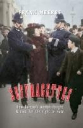 Suffragettes - How Britain's Women Fought & Died for the Right to Vote