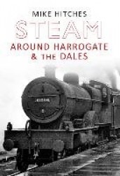 Steam Around Harrogate&the Dales