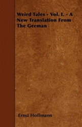 Weird Tales - Vol. I. - A New Translation from the German